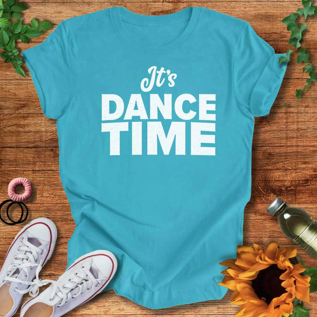 It's Dance Time T-Shirt