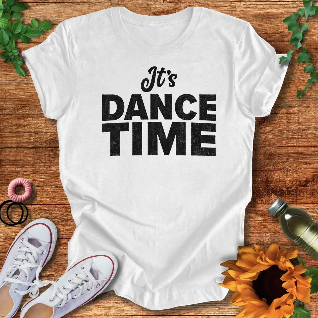 It's Dance Time T-Shirt