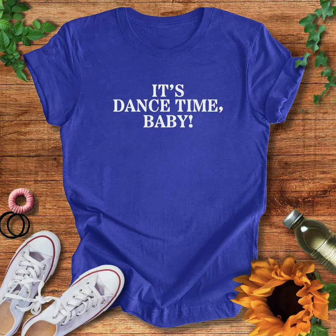 It's Dance Time T-Shirt