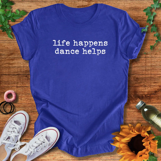 Life Happens T-Shirt