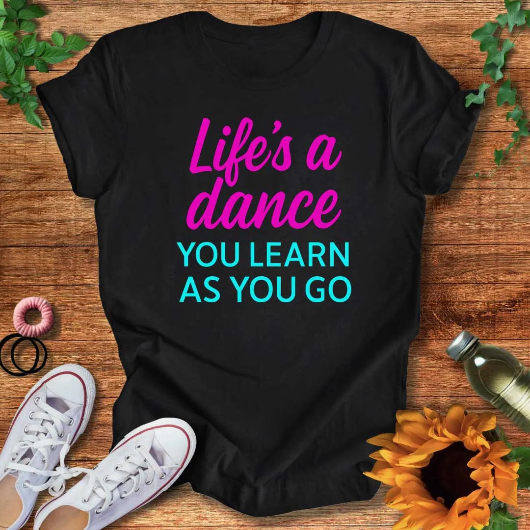 Life's A Dance T-Shirt