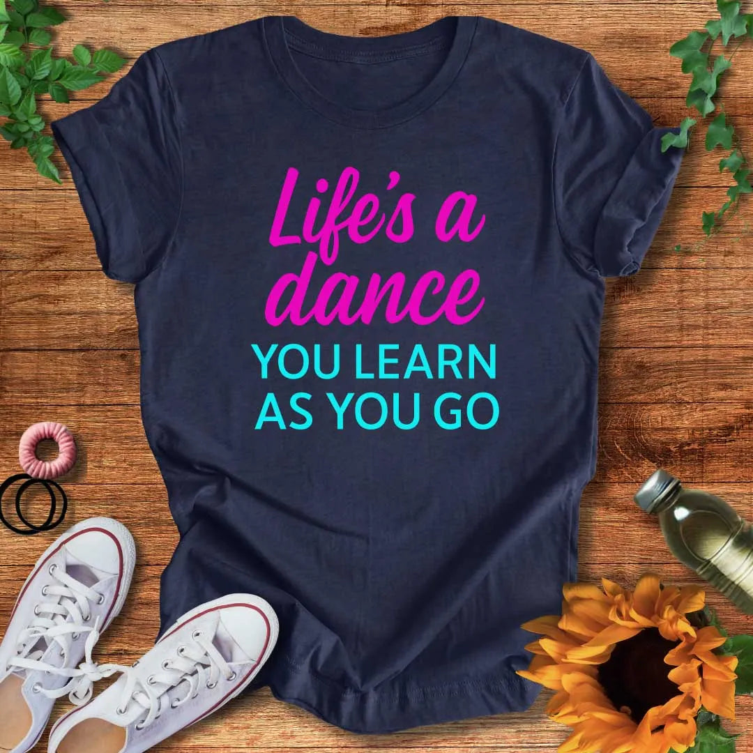 Life's A Dance T-Shirt