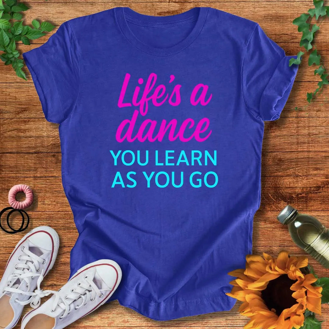 Life's A Dance T-Shirt