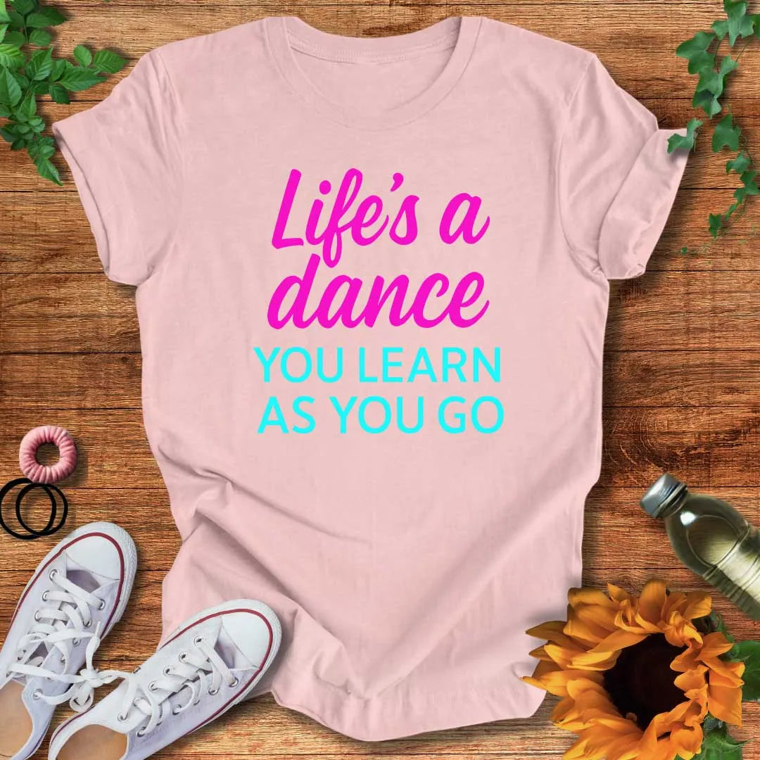 Life's A Dance T-Shirt