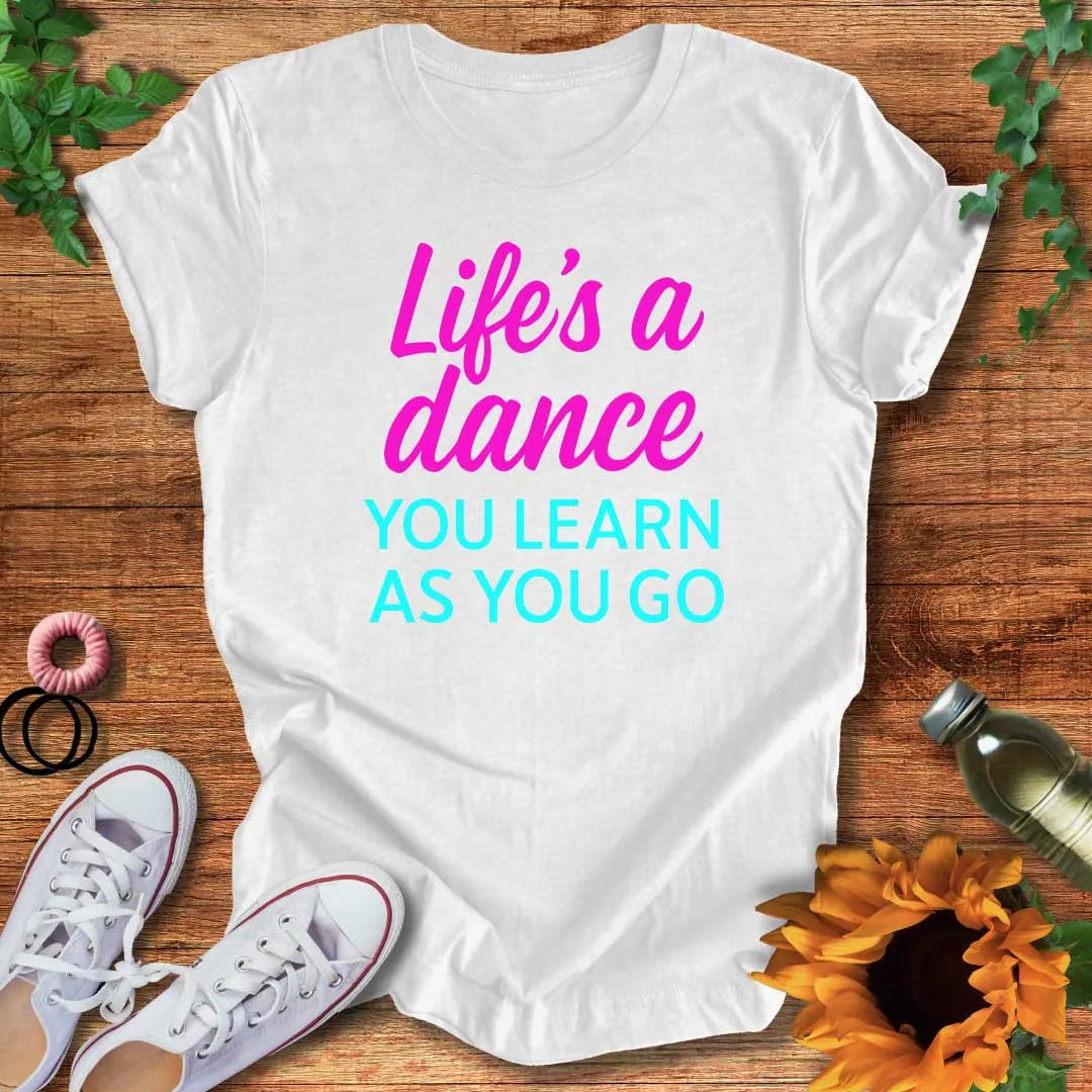 Life's A Dance T-Shirt