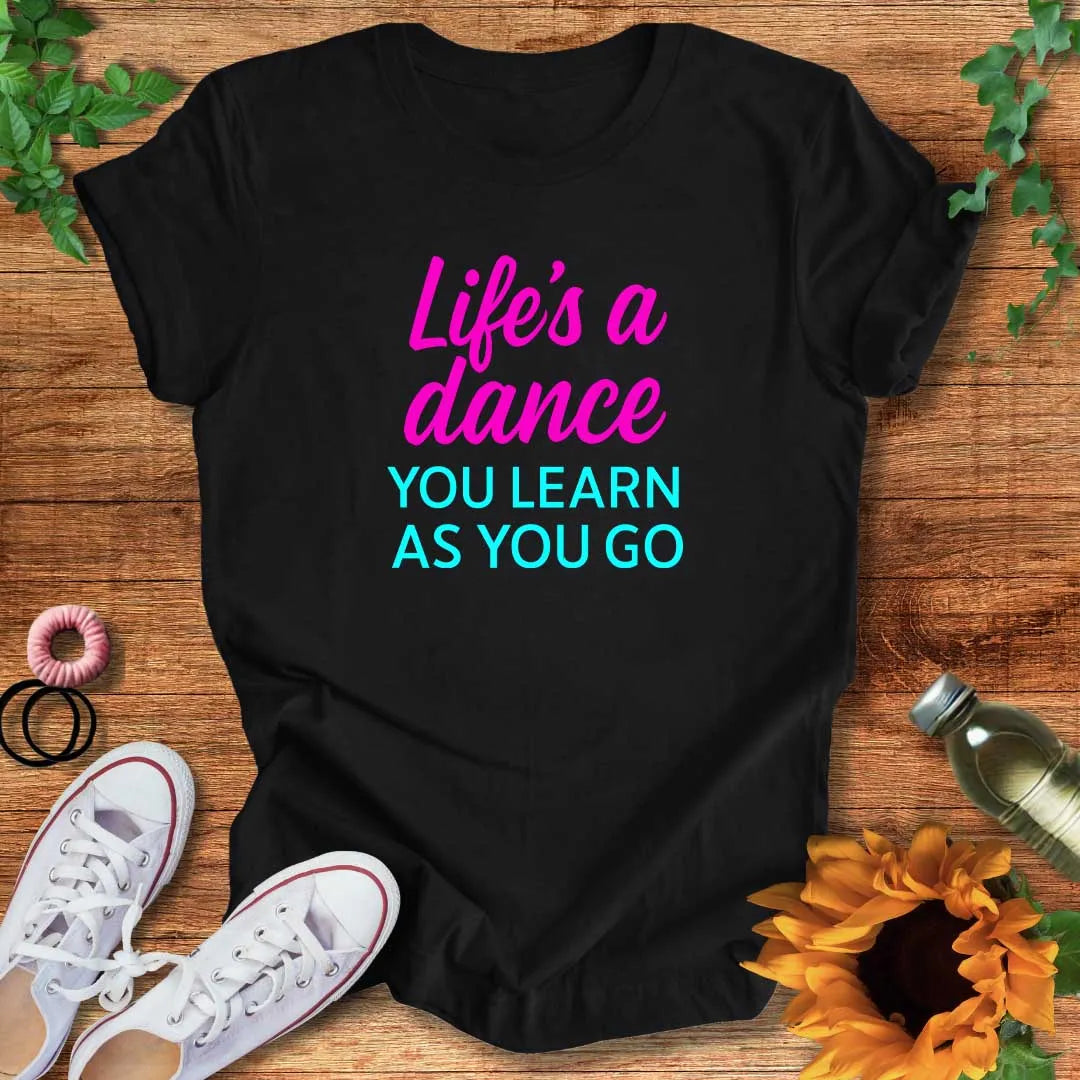 Life's A Dance T-Shirt
