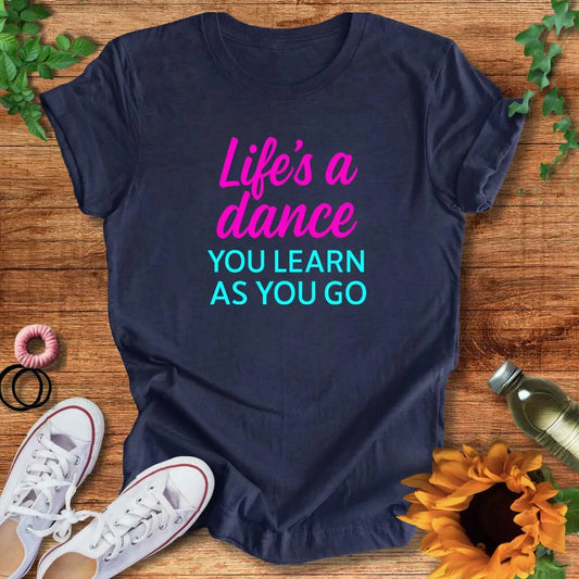 Life's A Dance T-Shirt