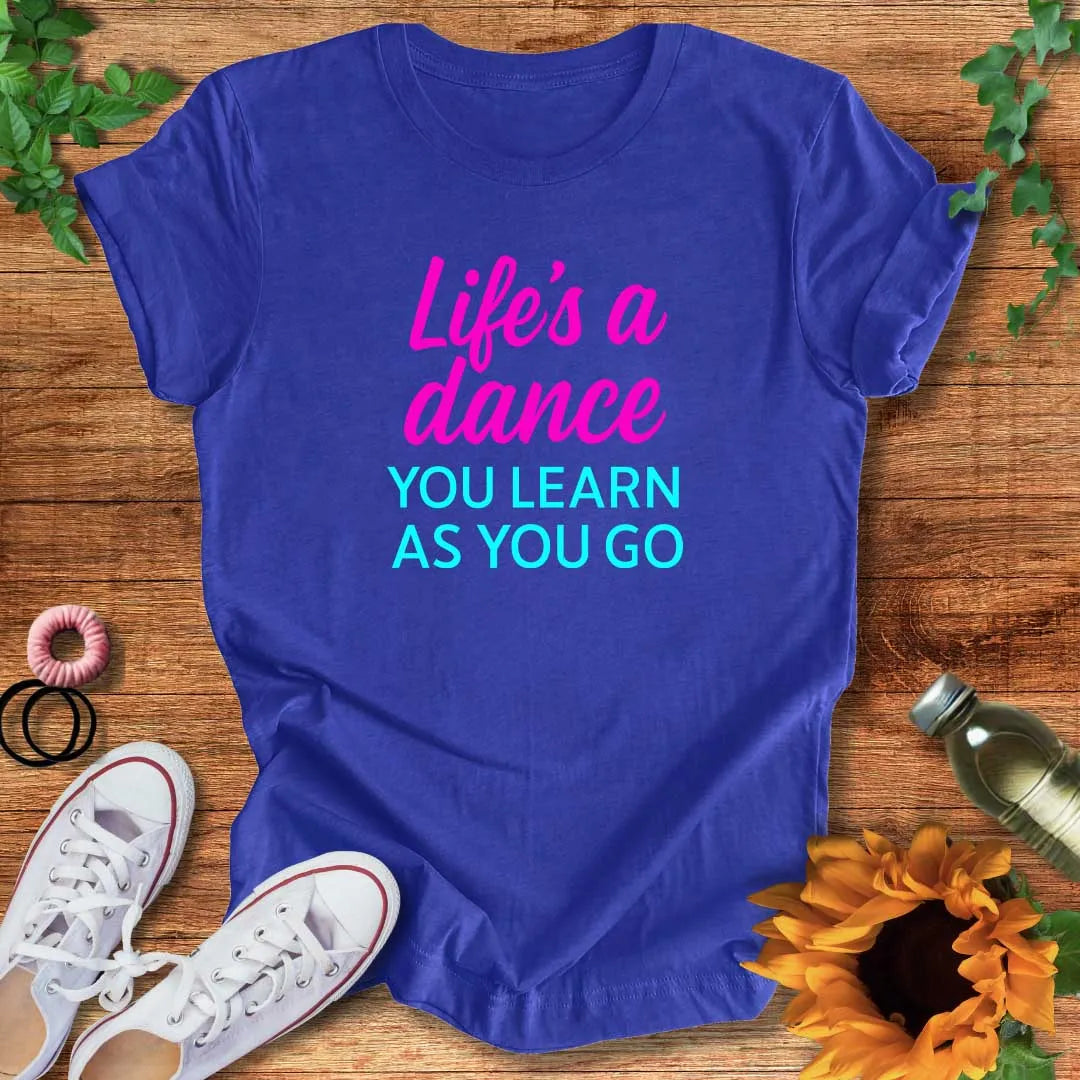 Life's A Dance T-Shirt