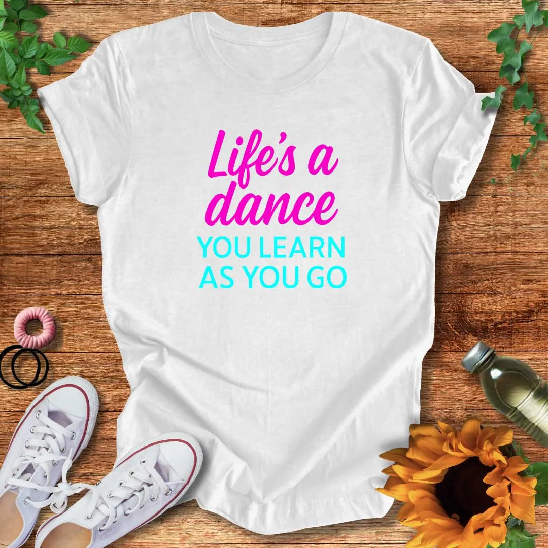 Life's A Dance T-Shirt