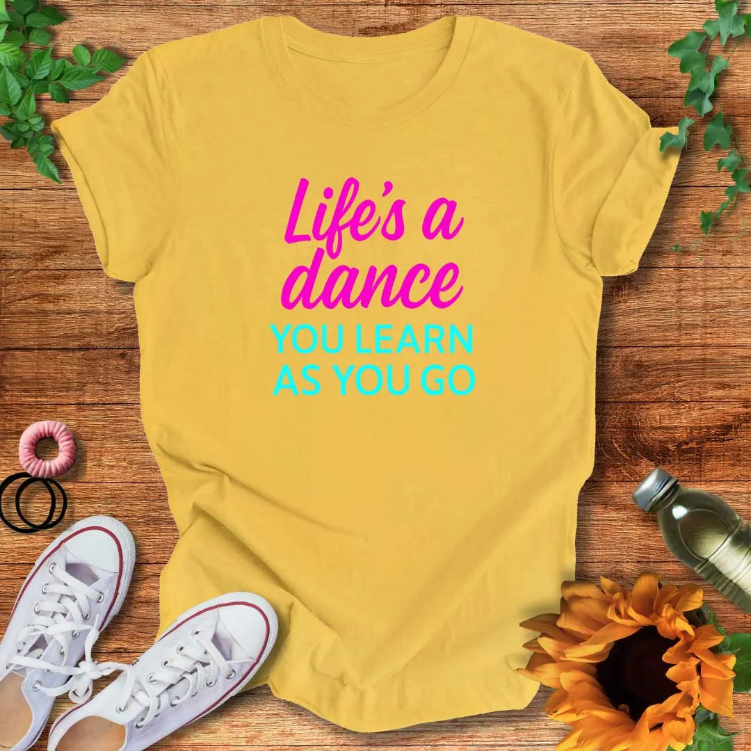 Life's A Dance T-Shirt