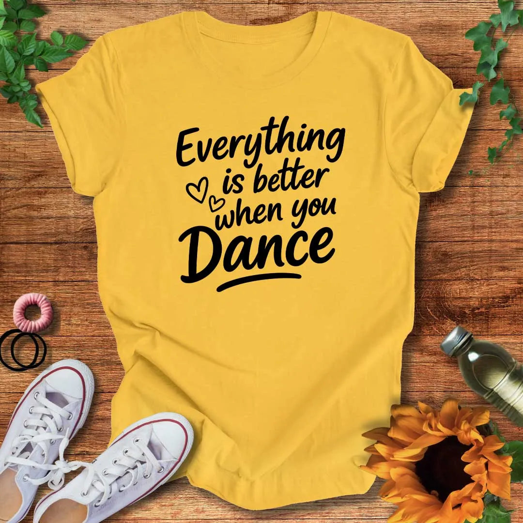 Made Better By Dance T-Shirt