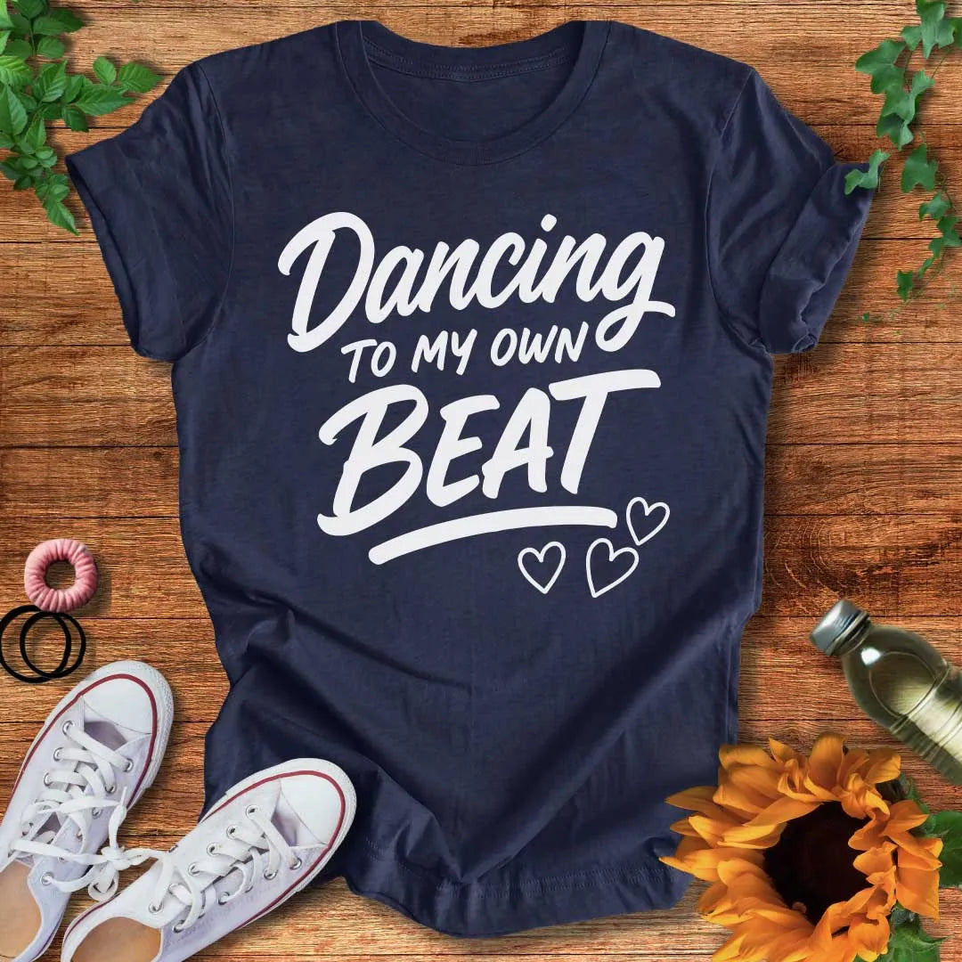 To My Own Beat T-Shirt