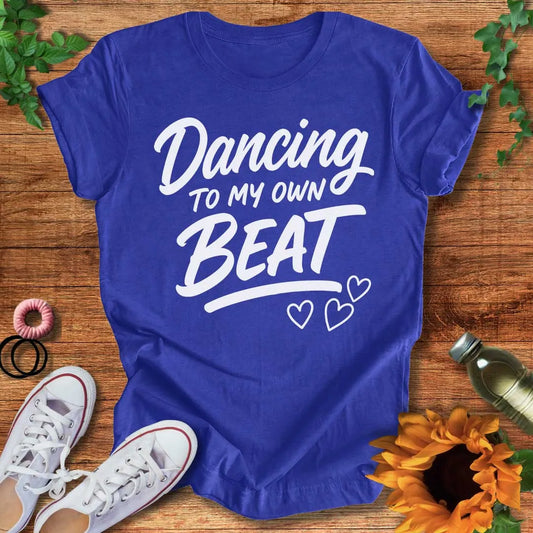 To My Own Beat T-Shirt