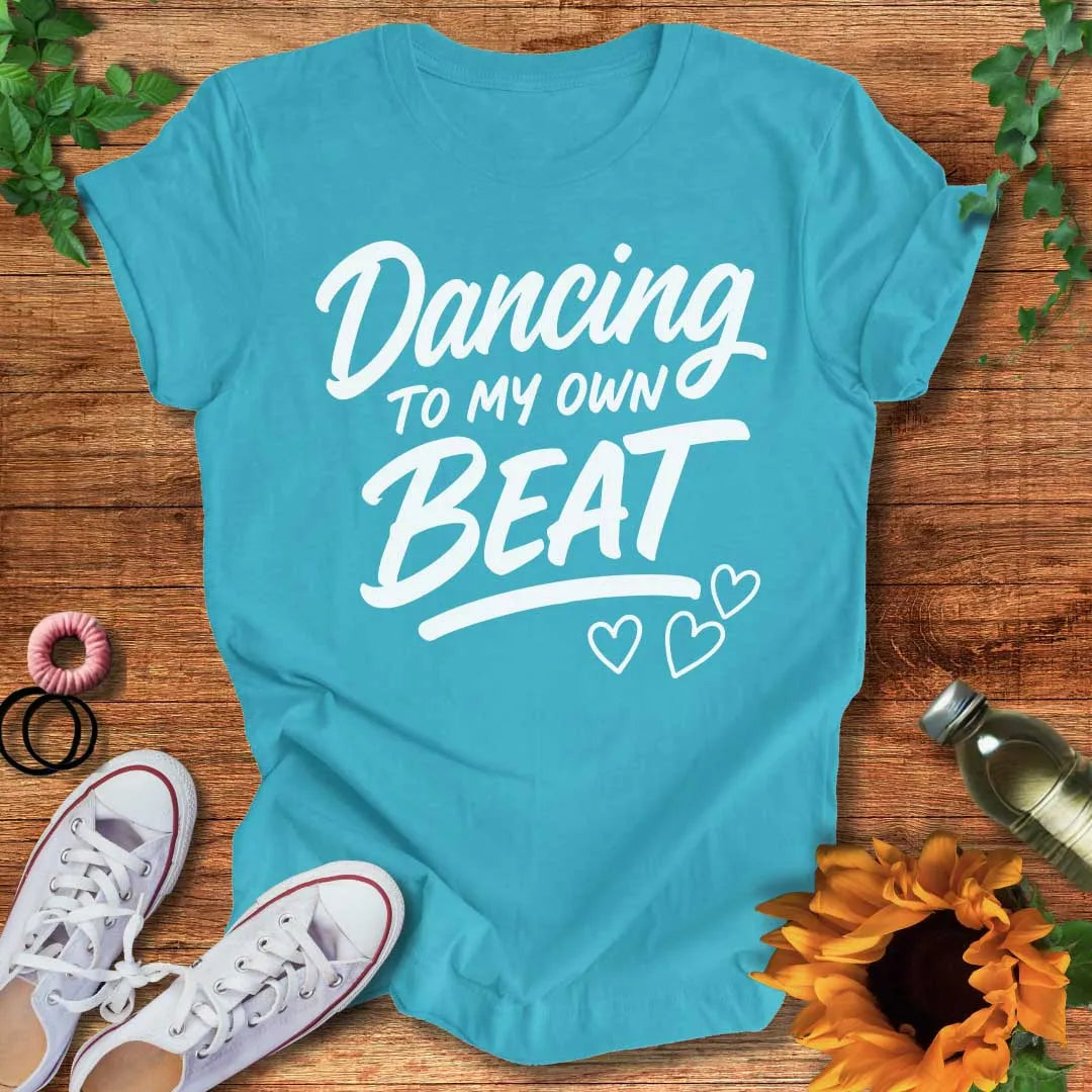 To My Own Beat T-Shirt