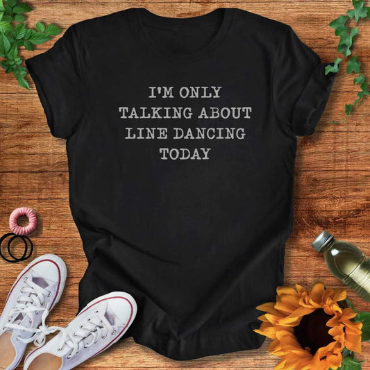 Nothing But Line Dancing T-Shirt