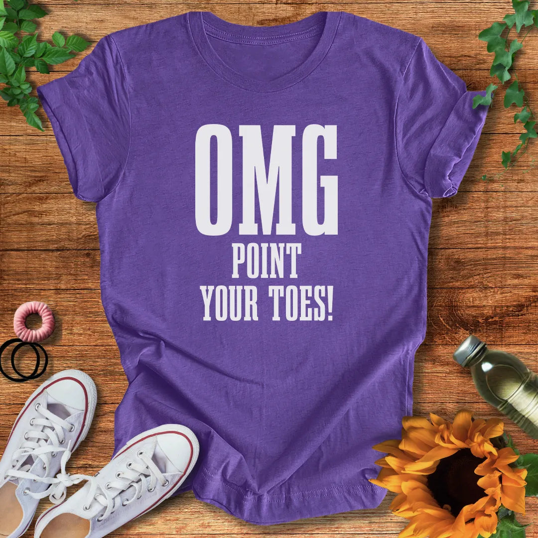 OMG Point Your Toes T-Shirt