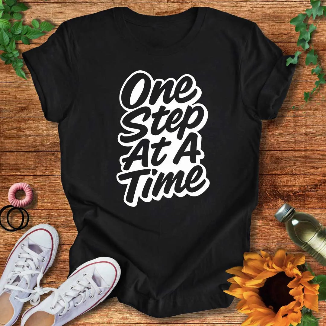 One Step At A Time T-Shirt