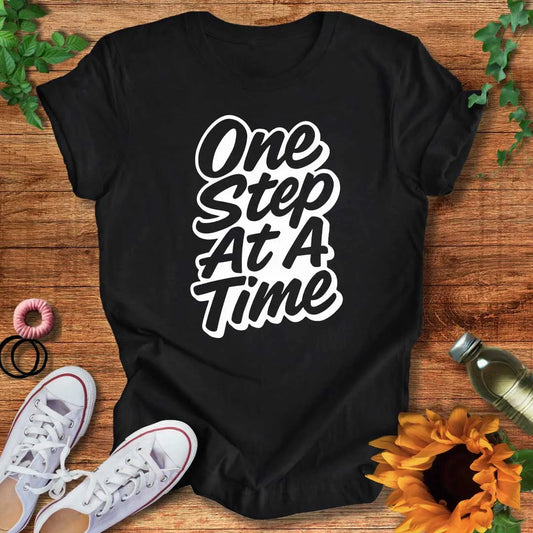 One Step At A Time T-Shirt