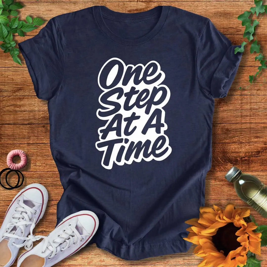 One Step At A Time T-Shirt
