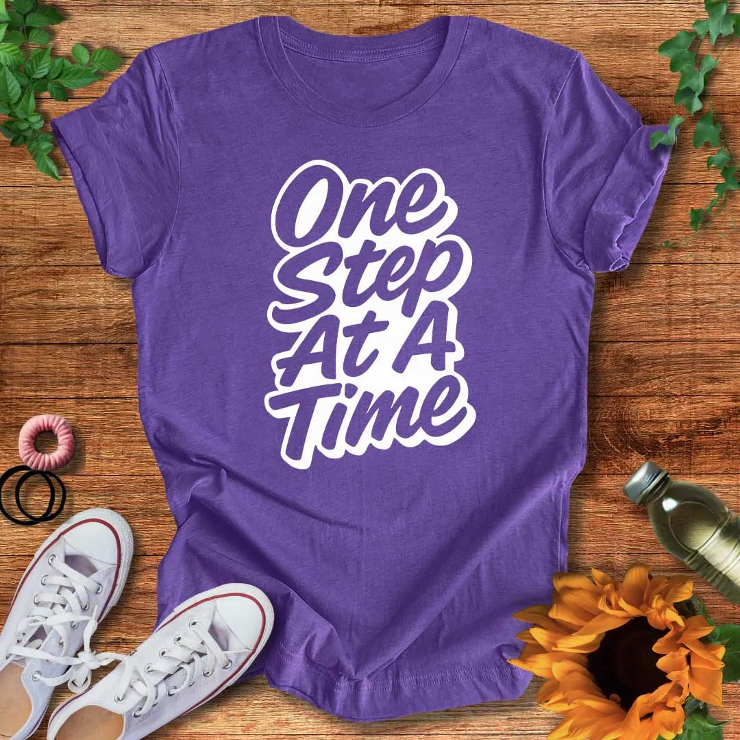 One Step At A Time T-Shirt