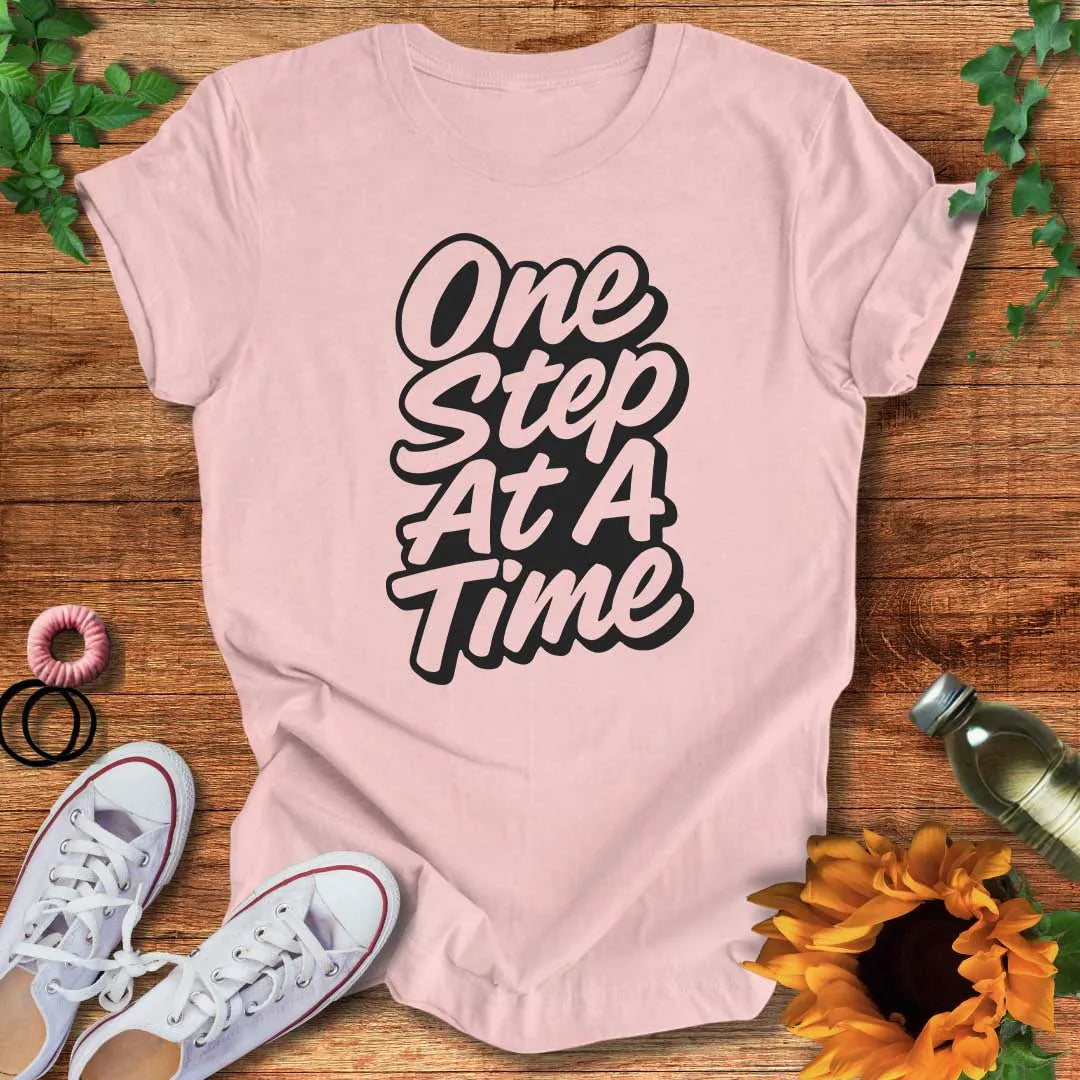 One Step At A Time T-Shirt