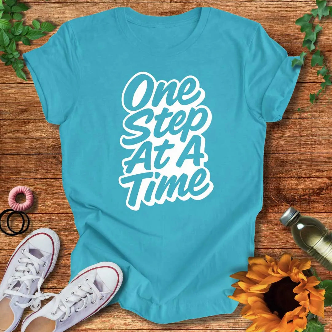 One Step At A Time T-Shirt