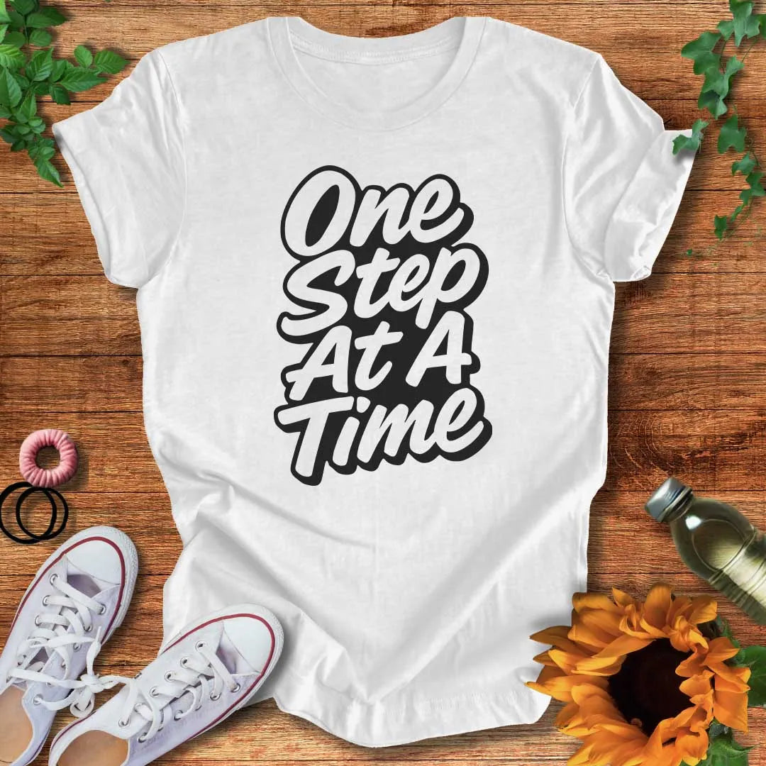 One Step At A Time T-Shirt