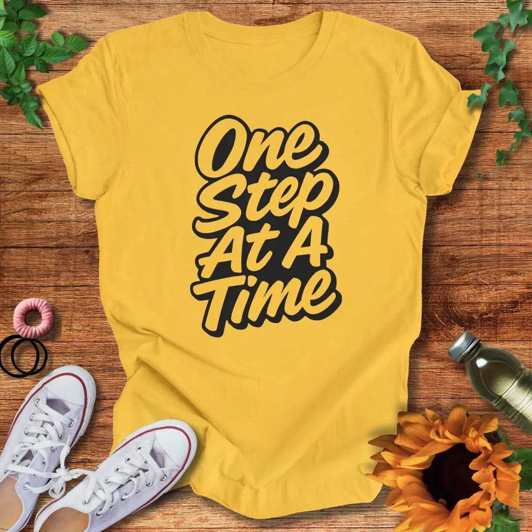 One Step At A Time T-Shirt