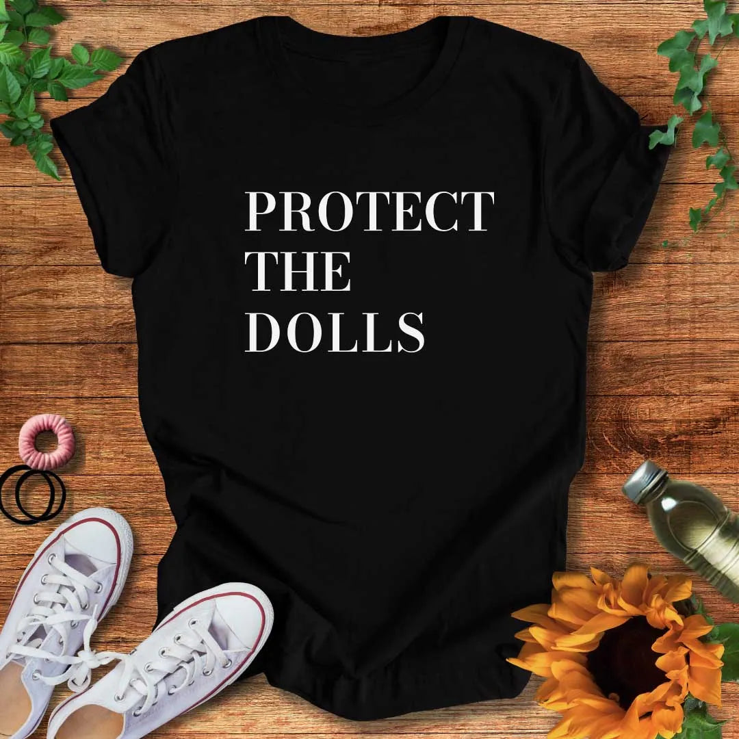 Protect The Dolls T-Shirt