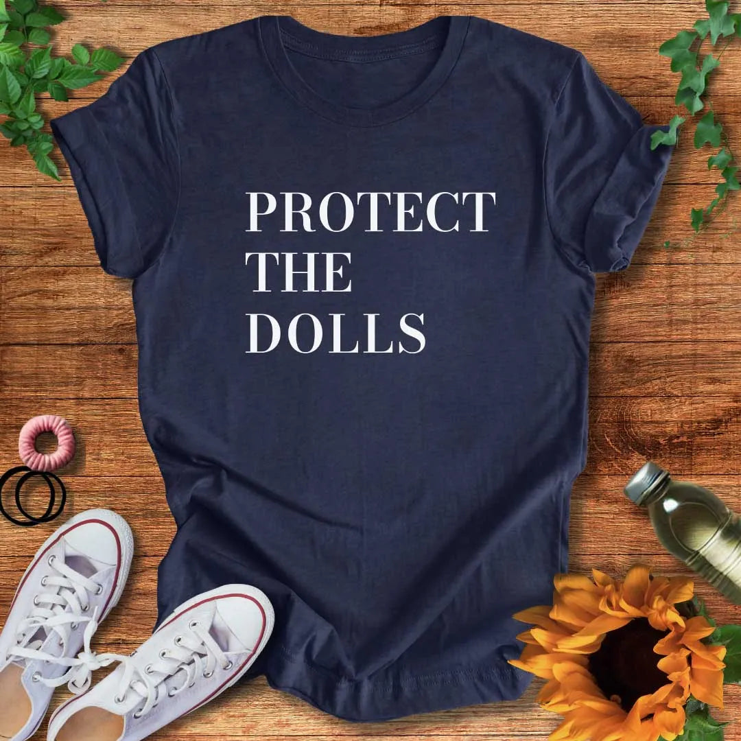 Protect The Dolls T-Shirt