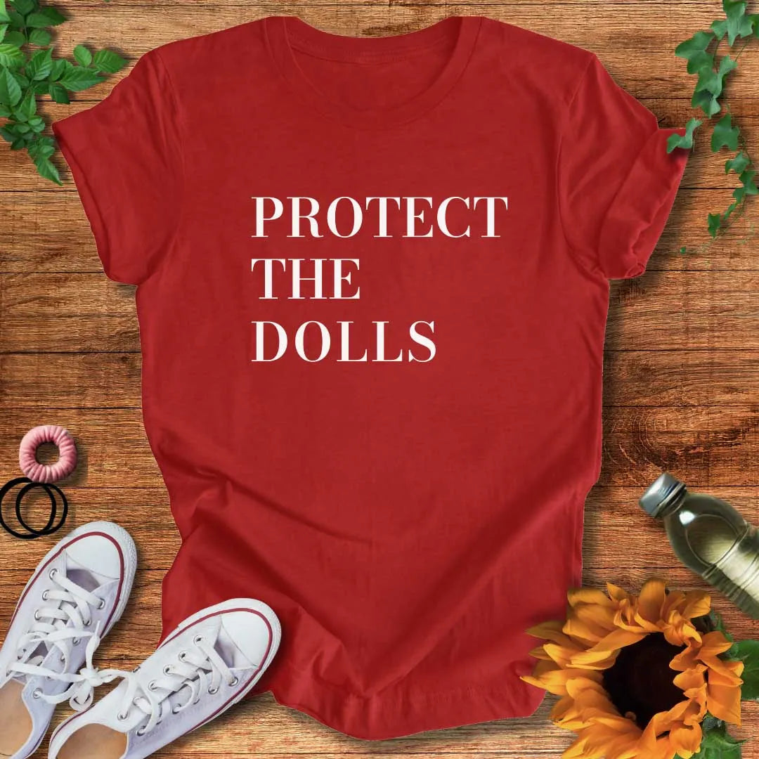 Protect The Dolls T-Shirt