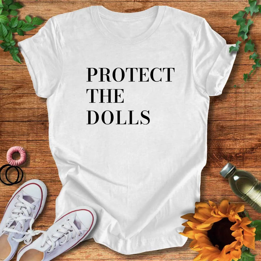 Protect The Dolls T-Shirt