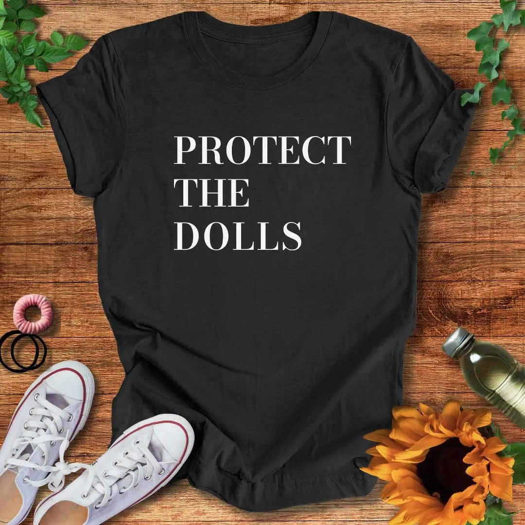 Protect The Dolls T-Shirt
