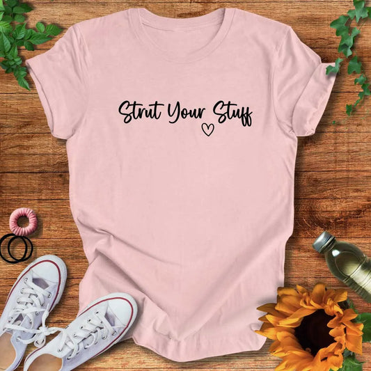 Strut Your Stuff T-Shirt
