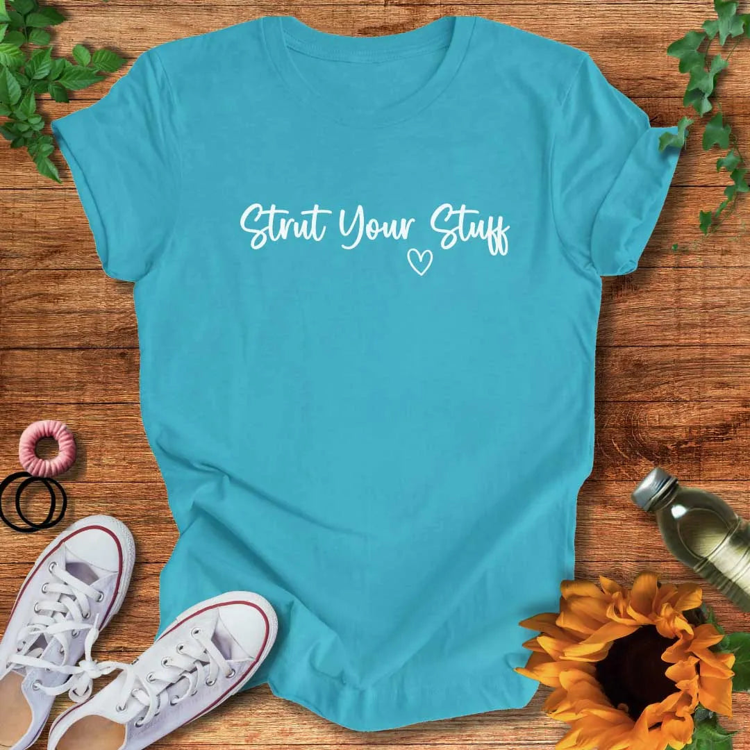 Strut Your Stuff T-Shirt