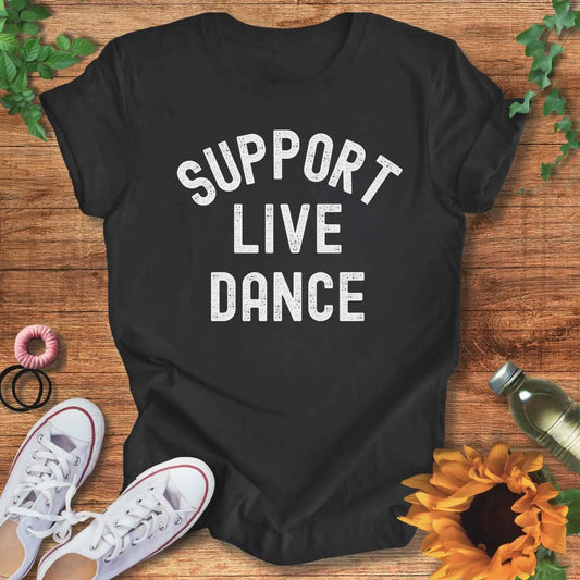 Support Live Dance T-Shirt