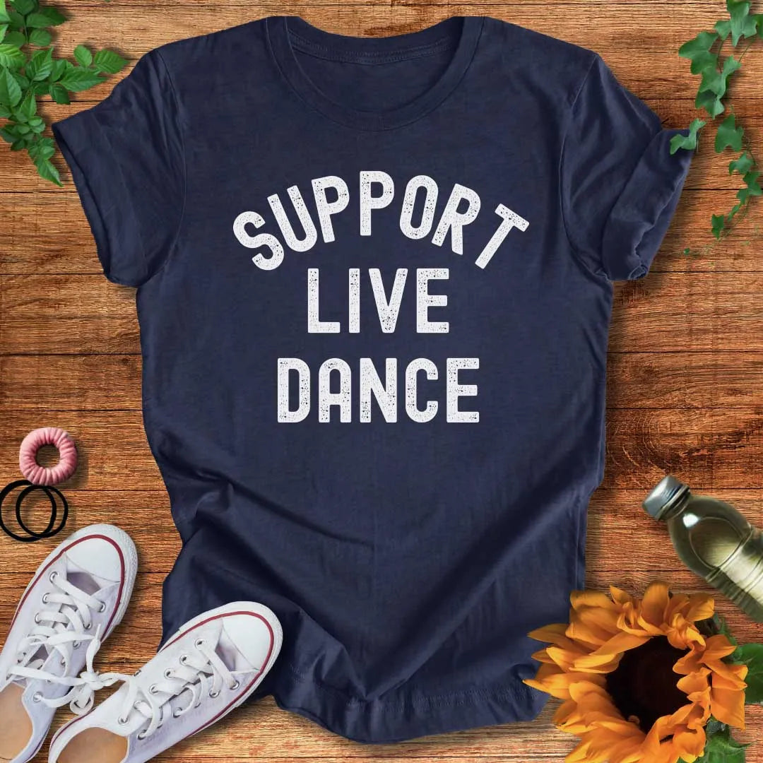 Support Live Dance T-Shirt