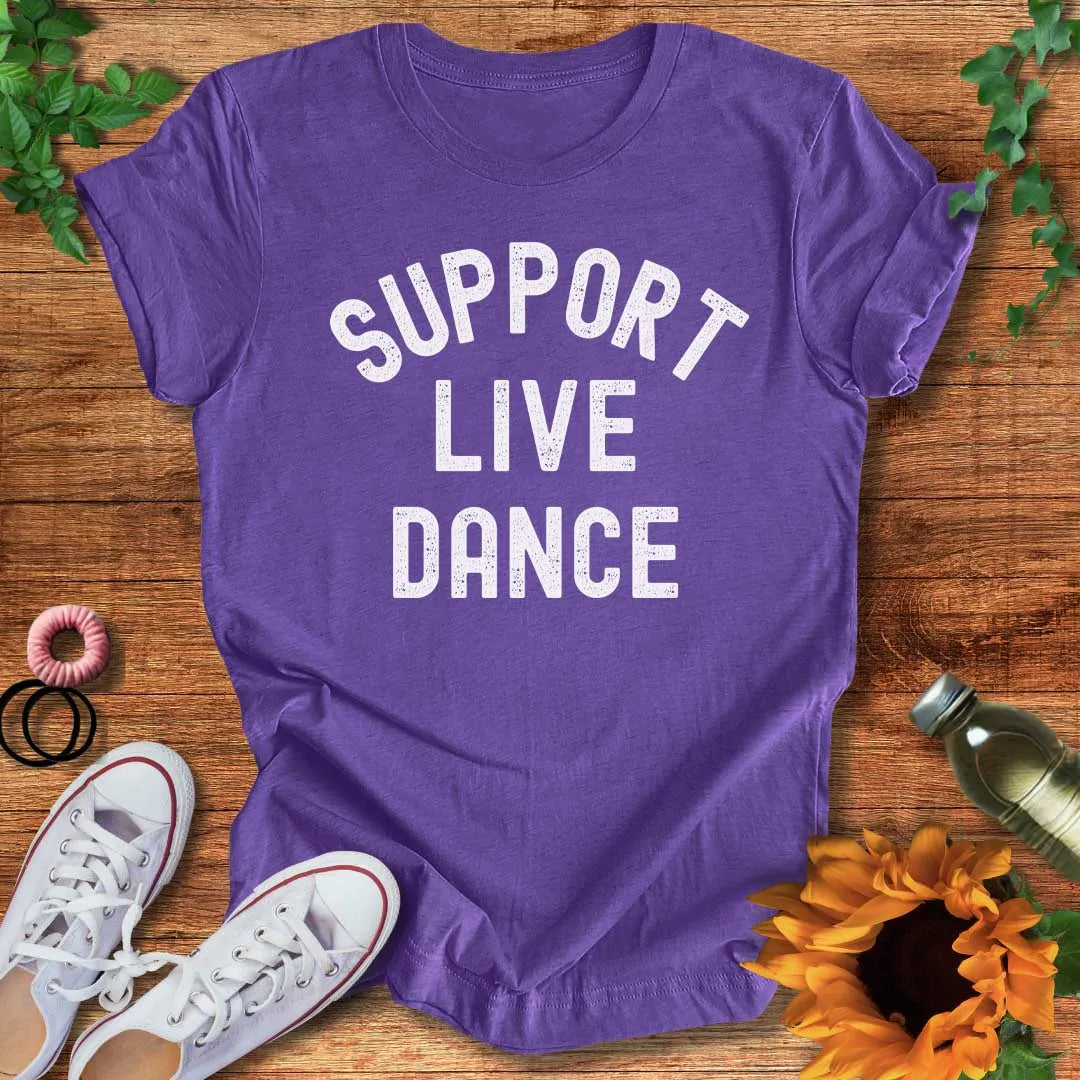 Support Live Dance T-Shirt