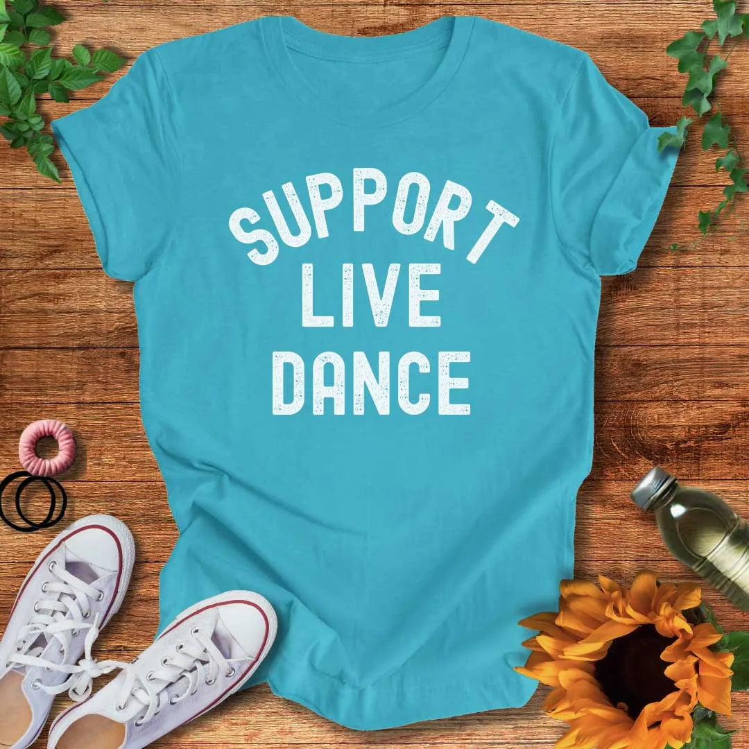 Support Live Dance T-Shirt