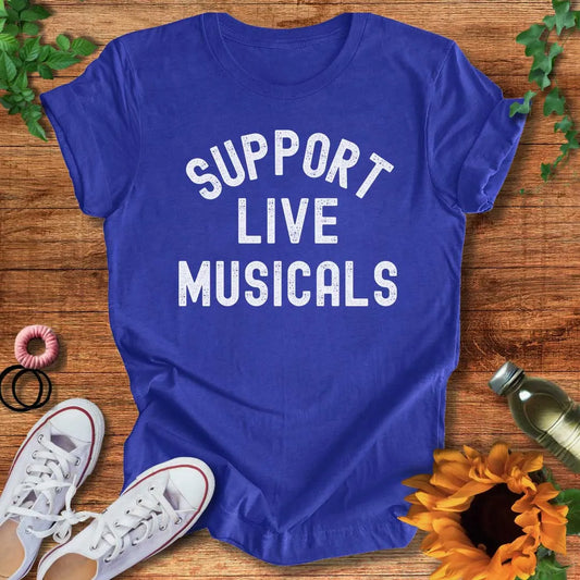 Support Live Musicals T-Shirt