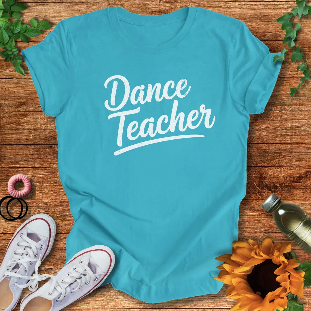 The Dance Teacher T-Shirt