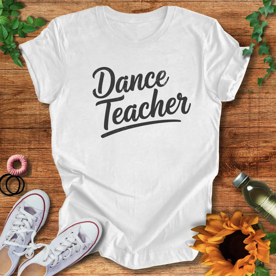 The Dance Teacher T-Shirt