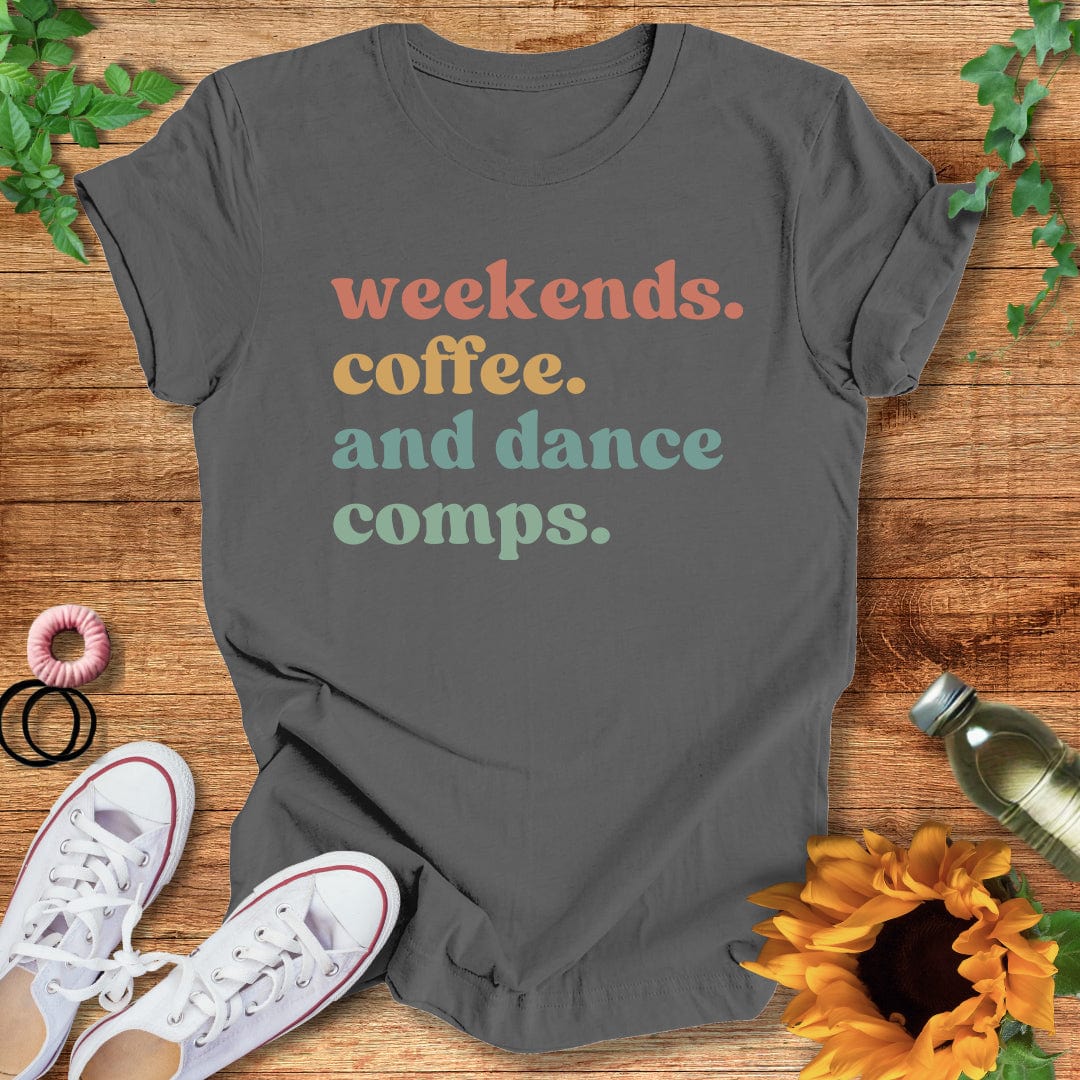Weekends and Comps T-Shirt