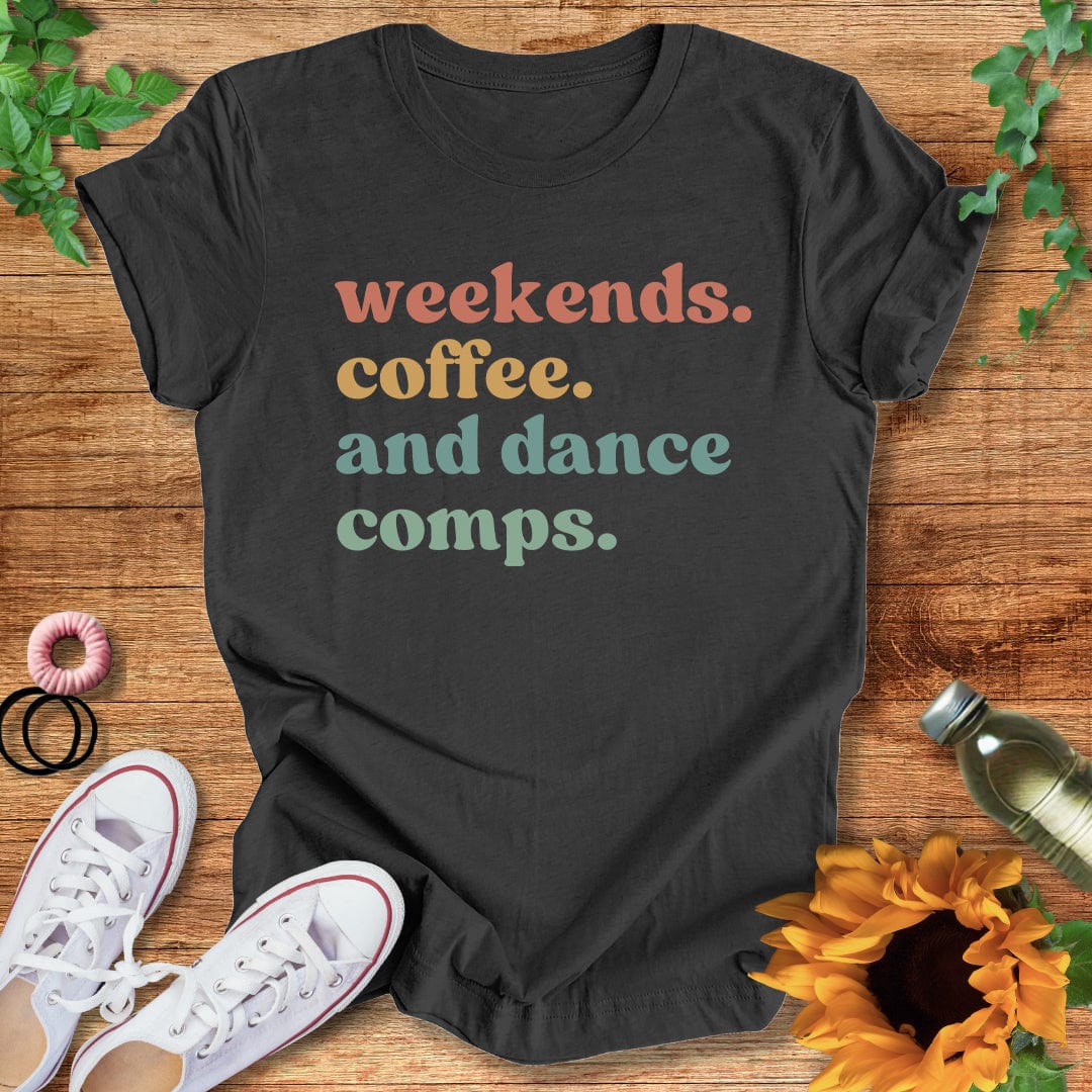 Weekends and Comps T-Shirt
