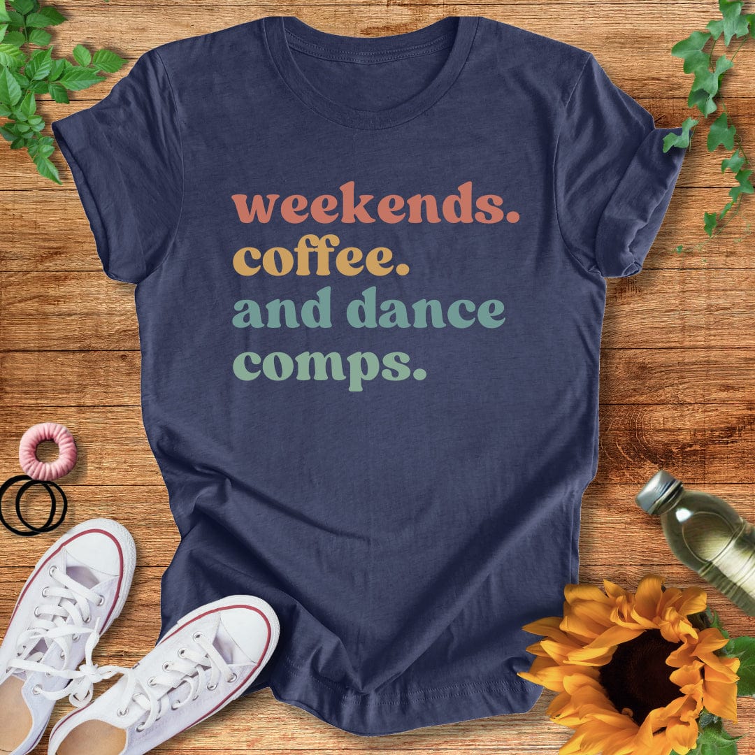 Weekends and Comps T-Shirt