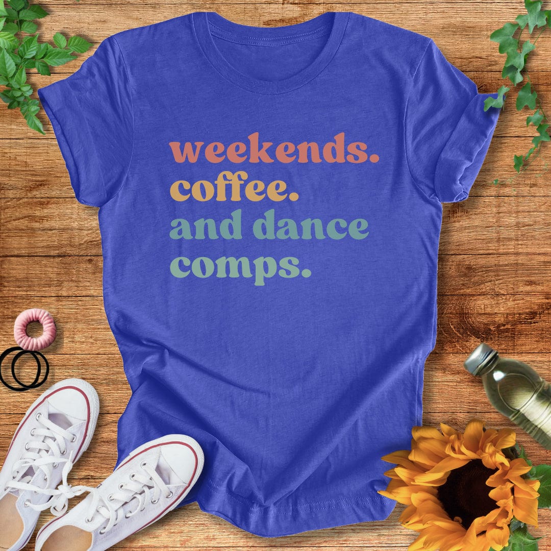 Weekends and Comps T-Shirt