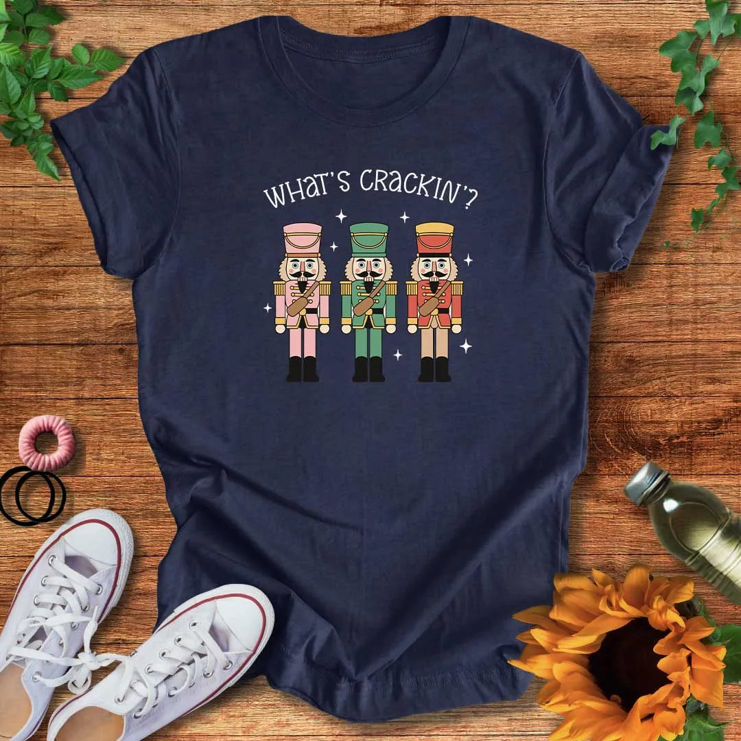 What's Crackin  T-Shirt