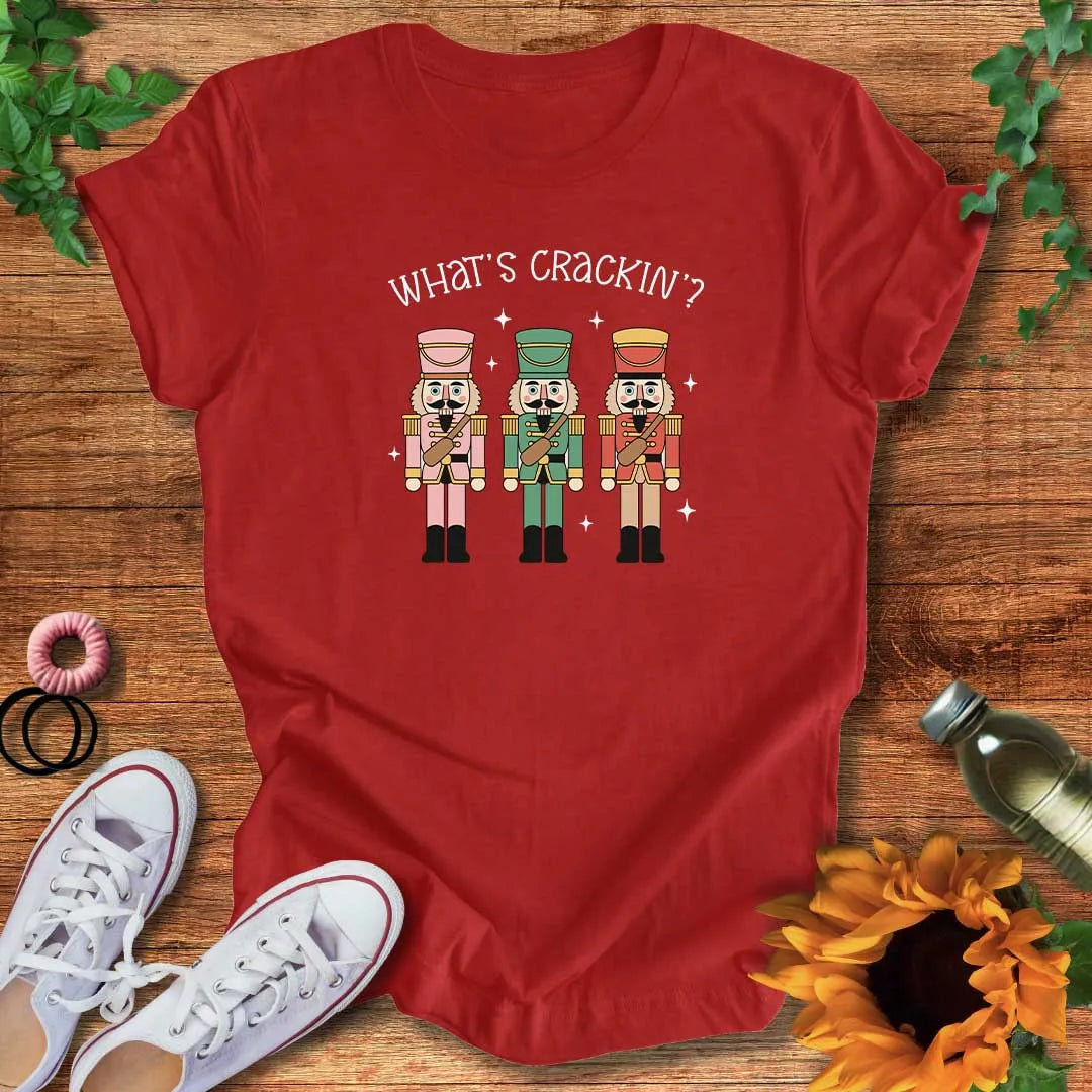 What's Crackin  T-Shirt