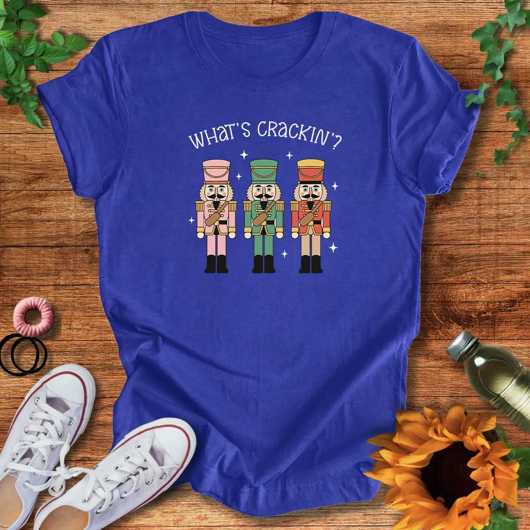 What's Crackin  T-Shirt