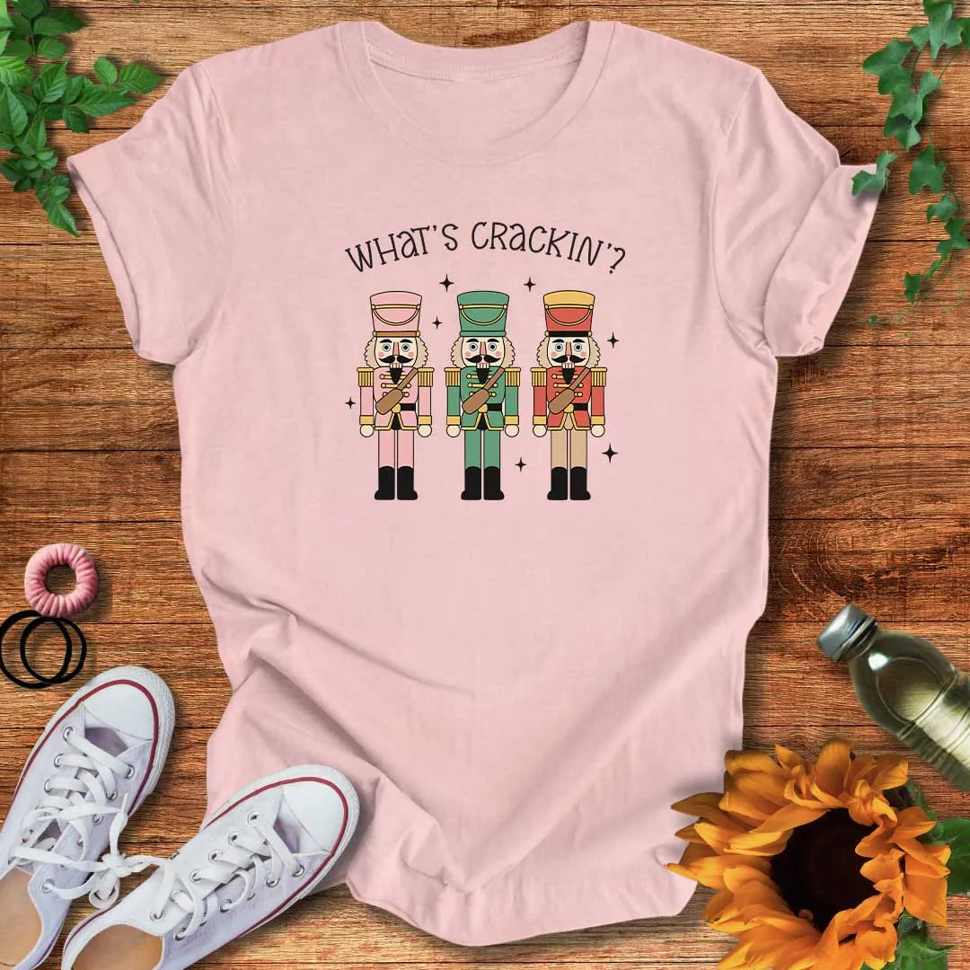 What's Crackin  T-Shirt